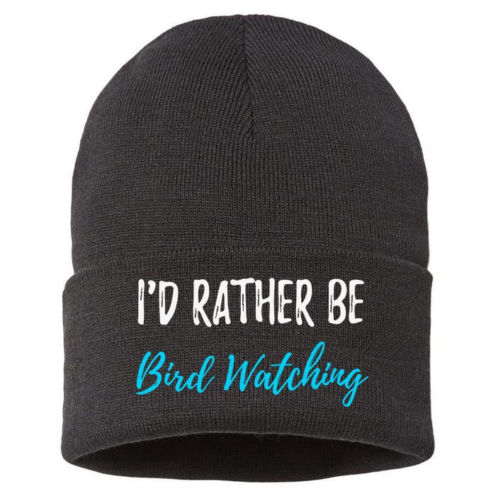 I'd Rather Be Bird Watching Funny Bird Watcher Gift Sustainable Knit Beanie