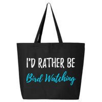 I'd Rather Be Bird Watching Funny Bird Watcher Gift 25L Jumbo Tote