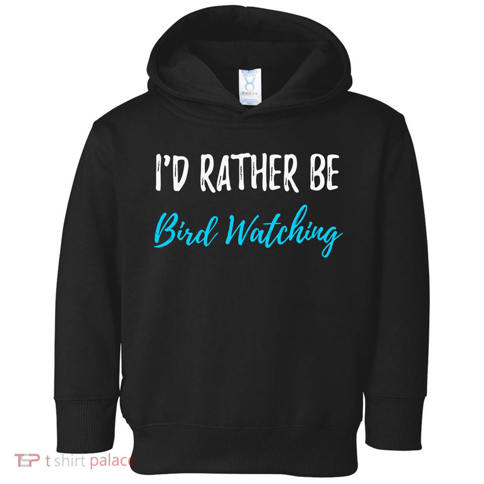I'd Rather Be Bird Watching Funny Bird Watcher Gift Toddler Hoodie