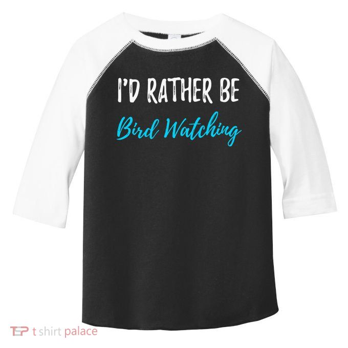 I'd Rather Be Bird Watching Funny Bird Watcher Gift Toddler Fine Jersey T-Shirt