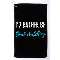 I'd Rather Be Bird Watching Funny Bird Watcher Gift Golf Towel