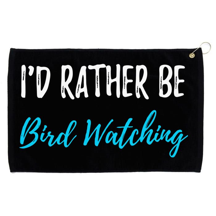 I'd Rather Be Bird Watching Funny Bird Watcher Gift Grommeted Golf Towel