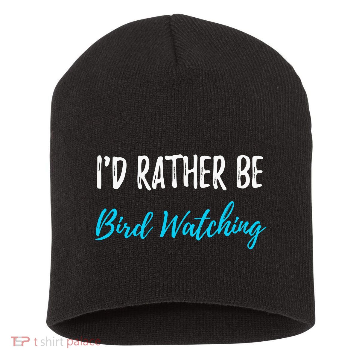 I'd Rather Be Bird Watching Funny Bird Watcher Gift Short Acrylic Beanie