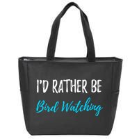 I'd Rather Be Bird Watching Funny Bird Watcher Gift Zip Tote Bag