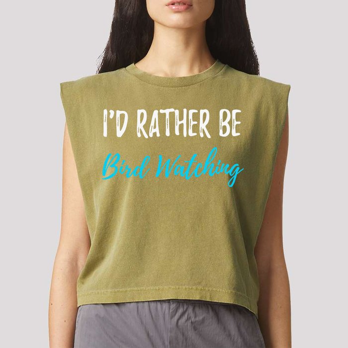 I'd Rather Be Bird Watching Funny Bird Watcher Gift Garment-Dyed Women's Muscle Tee