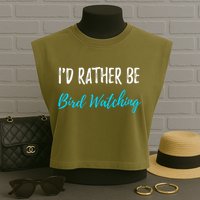 I'd Rather Be Bird Watching Funny Bird Watcher Gift Garment-Dyed Women's Muscle Tee