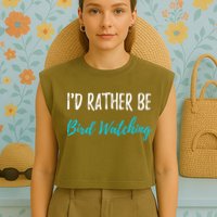 I'd Rather Be Bird Watching Funny Bird Watcher Gift Garment-Dyed Women's Muscle Tee