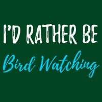 I'd Rather Be Bird Watching Funny Bird Watcher Gift Performance Shirt