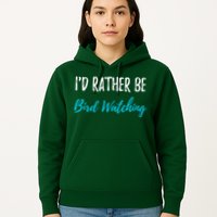 I'd Rather Be Bird Watching Funny Bird Watcher Gift Hoodie