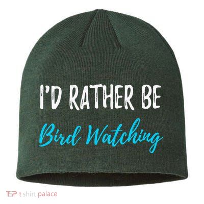 I'd Rather Be Bird Watching Funny Bird Watcher Gift Sustainable Beanie
