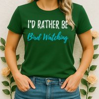 I'd Rather Be Bird Watching Funny Bird Watcher Gift Womens T-Shirt