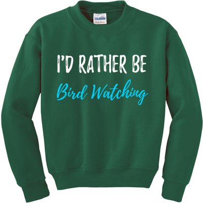 I'd Rather Be Bird Watching Funny Bird Watcher Gift Kids Sweatshirt