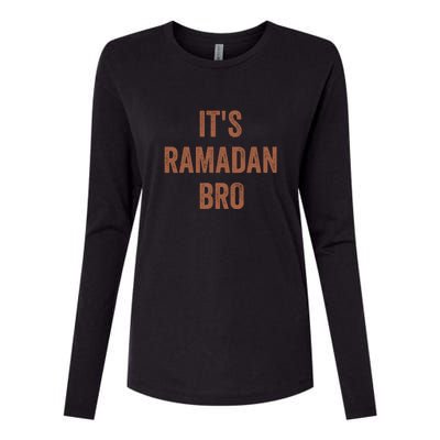 Its Ramadan Bro Gift Ramadan Mubarak Womens Cotton Relaxed Long Sleeve T-Shirt