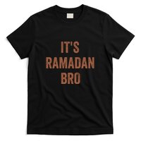 Its Ramadan Bro Gift Ramadan Mubarak T-Shirt