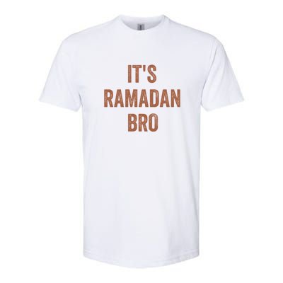 Its Ramadan Bro Gift Ramadan Mubarak Softstyle CVC T-Shirt