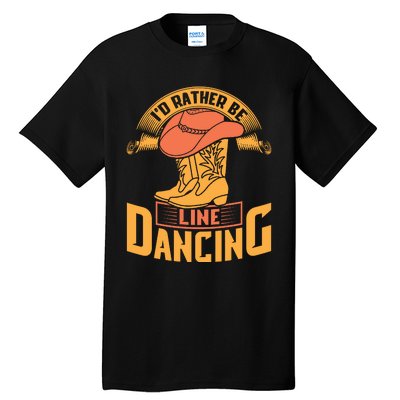 I'd Rather Be Line Dancing Western Tall T-Shirt