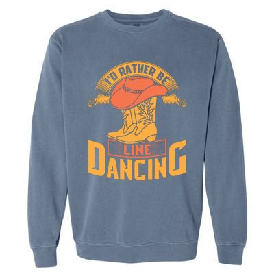 I'd Rather Be Line Dancing Western Garment-Dyed Sweatshirt