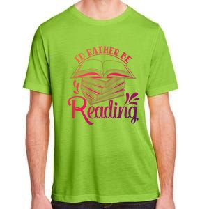 Id Rather Be Reading Book Lover Pile Of Books Gift Adult ChromaSoft Performance T-Shirt