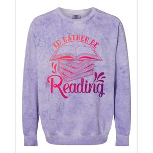 Id Rather Be Reading Book Lover Pile Of Books Gift Colorblast Crewneck Sweatshirt