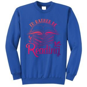 Id Rather Be Reading Book Lover Pile Of Books Gift Sweatshirt