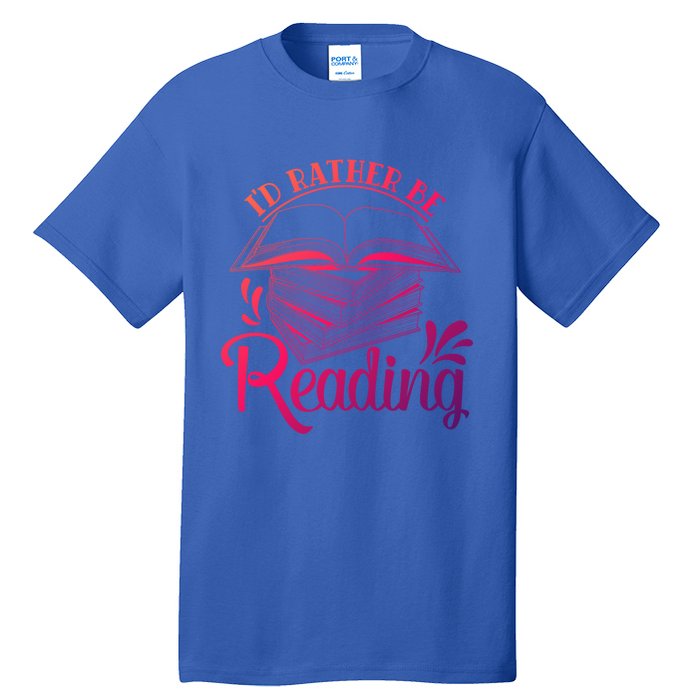 Id Rather Be Reading Book Lover Pile Of Books Gift Tall T-Shirt