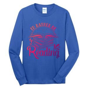 Id Rather Be Reading Book Lover Pile Of Books Gift Tall Long Sleeve T-Shirt