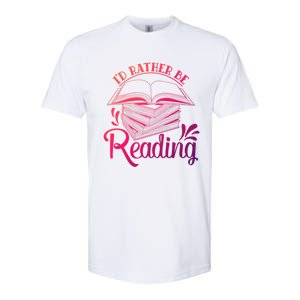 Id Rather Be Reading Book Lover Pile Of Books Gift Softstyle CVC T-Shirt