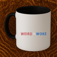 ID Rather Be Woke Than Weird Funny Political Mug
