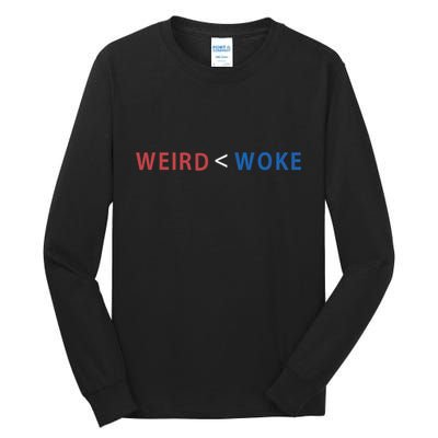 ID Rather Be Woke Than Weird Funny Political Tall Long Sleeve T-Shirt