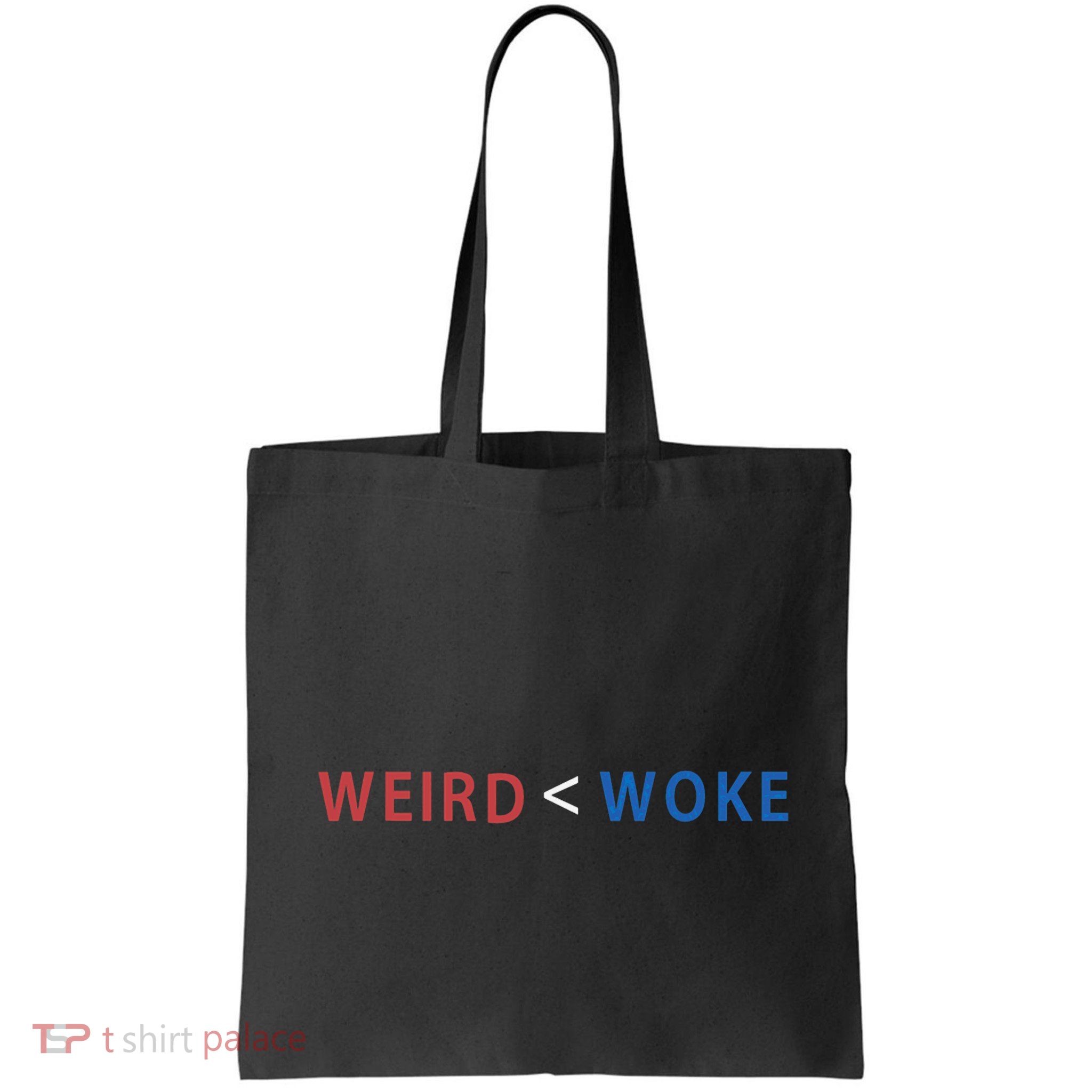 ID Rather Be Woke Than Weird Funny Political Bag