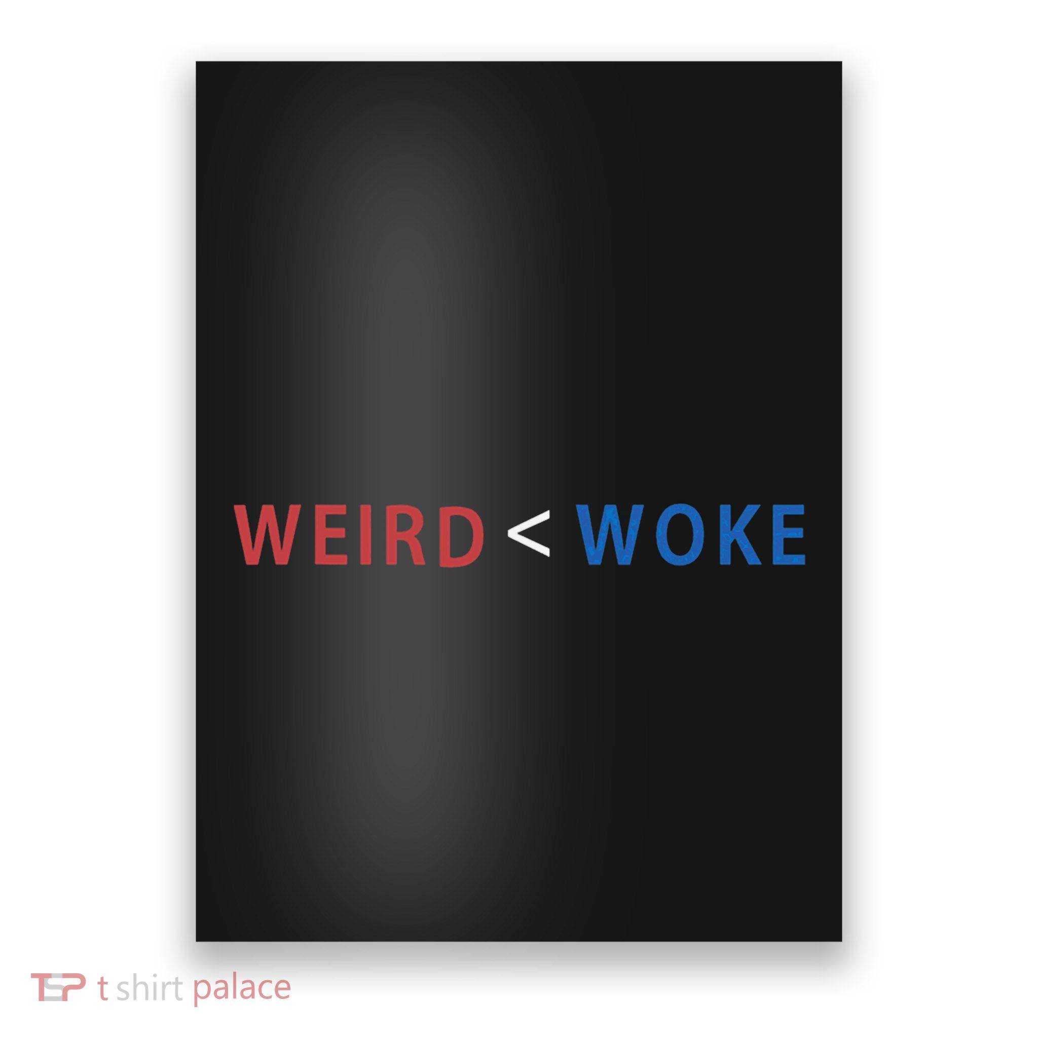ID Rather Be Woke Than Weird Funny Political Poster