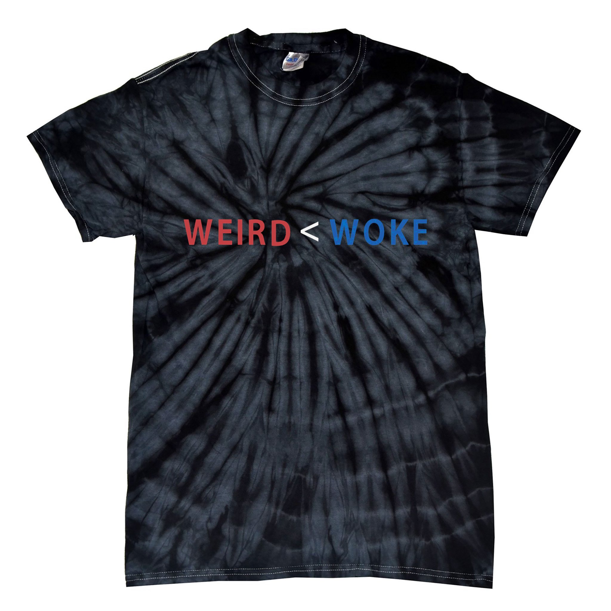 ID Rather Be Woke Than Weird Funny Political Tie-Dye T-Shirt