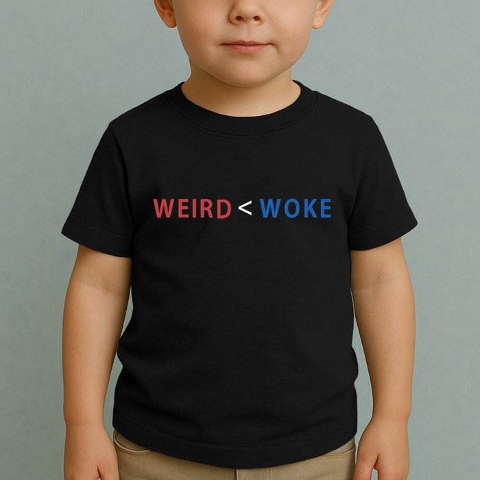 ID Rather Be Woke Than Weird Funny Political Toddler T-Shirt