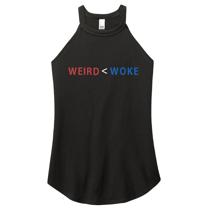 ID Rather Be Woke Than Weird Funny Political Women's Perfect Tri Rocker Tank