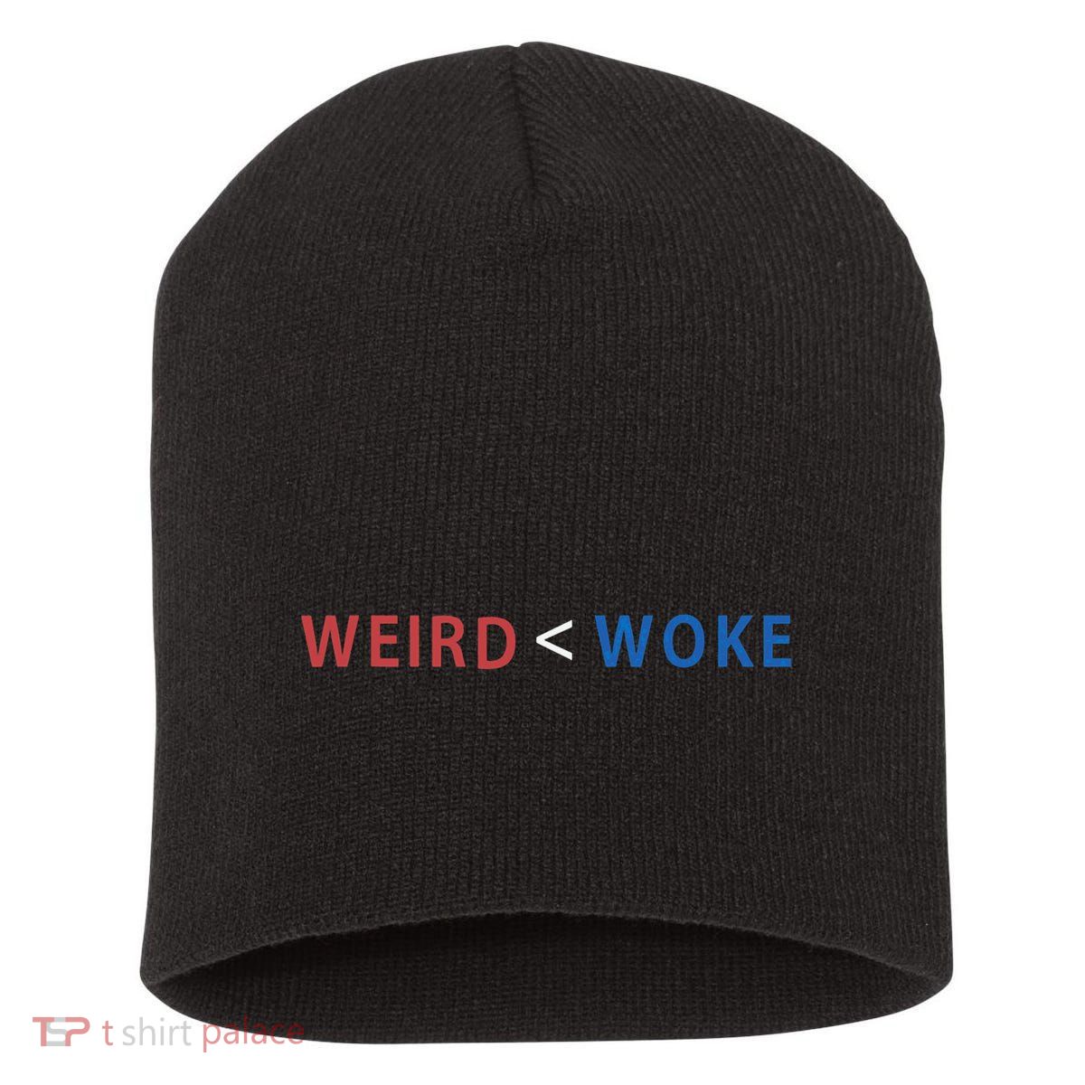 ID Rather Be Woke Than Weird Funny Political Short Acrylic Beanie