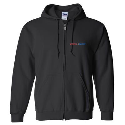 ID Rather Be Woke Than Weird Funny Political Full Zip Hoodie