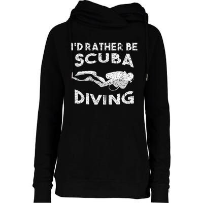 ID Rather Be Scuba Diving Design For Women Scuba Diver Womens Funnel Neck Pullover Hood