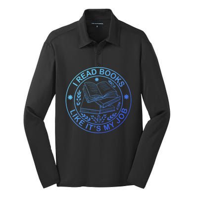 I Read Books Like Its My Job Book Lover School Librarian Meaningful Gift Silk Touch Performance Long Sleeve Polo