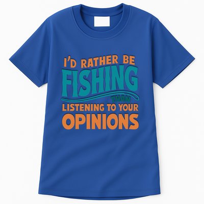 ID Rather Be Fishing Funny Fishing Quote Gift Tall T-Shirt