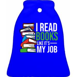 I Read Books Like Its My Job Bookworm Book Nerd Reading Meaningful Gift Ceramic Bell Ornament