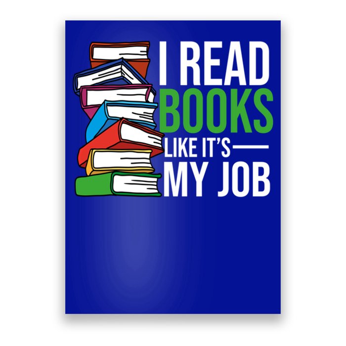 I Read Books Like Its My Job Bookworm Book Nerd Reading Meaningful Gift Poster