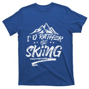 Id Rather Be Skiing Ski Skier Winter Sports Sayings Gift T-Shirt