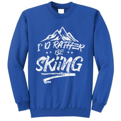 Id Rather Be Skiing Ski Skier Winter Sports Sayings Gift Tall Sweatshirt