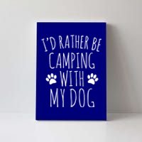 Id Rather Be Camping With My Dog Gift Canvas