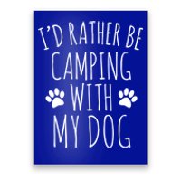 Id Rather Be Camping With My Dog Gift Poster