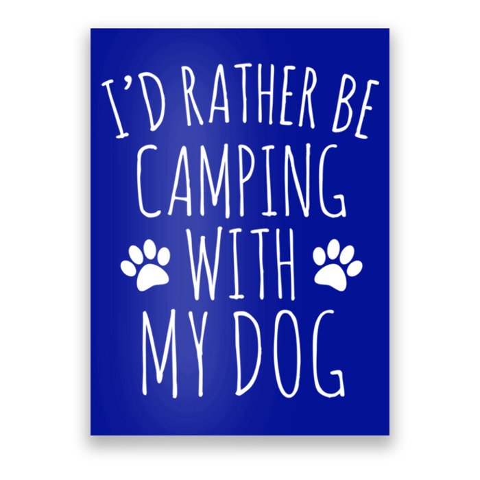 Id Rather Be Camping With My Dog Gift Poster