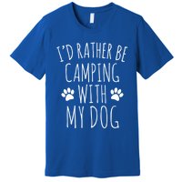 Id Rather Be Camping With My Dog Gift Premium T-Shirt