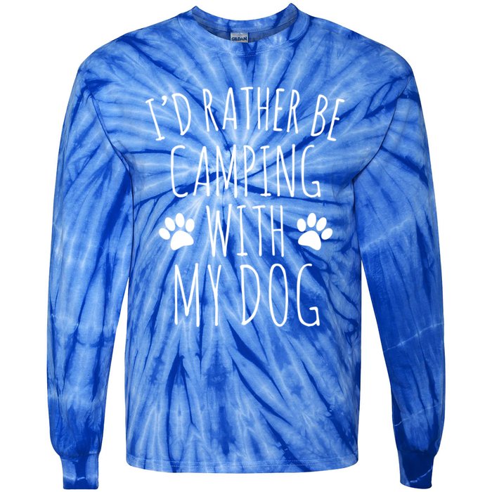 Id Rather Be Camping With My Dog Gift Tie-Dye Long Sleeve Shirt