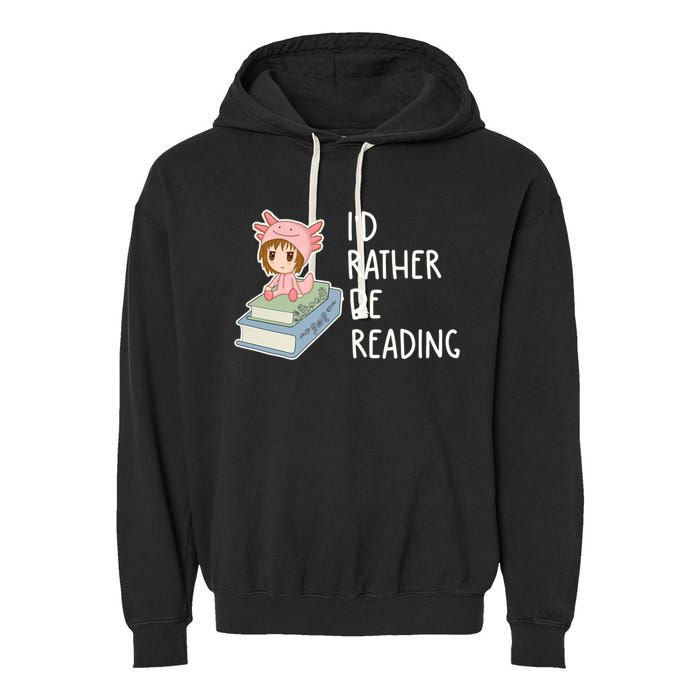 Id Rather Be Reading Bookaholic Book Nerd Booktrovert Book Gift Garment-Dyed Fleece Hoodie