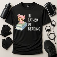 Id Rather Be Reading Bookaholic Book Nerd Booktrovert Book Gift Performance Shirt